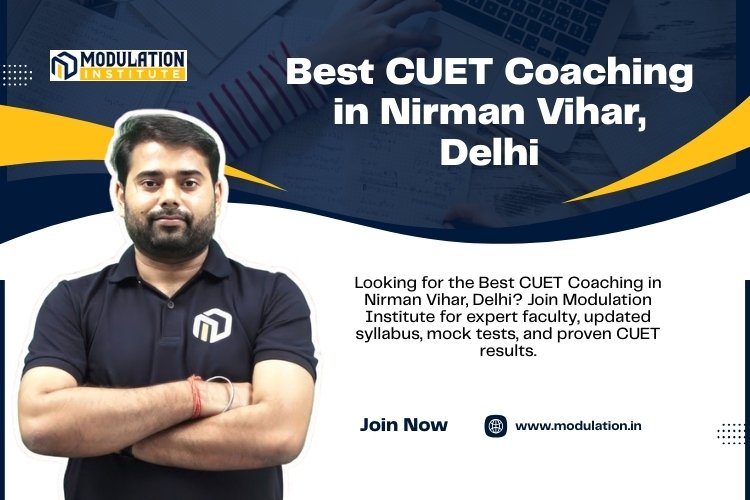 Best CUET Coaching in Nirman Vihar, Delhi